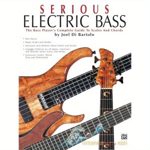serious electric bass: the bass player39; s complete guide to scales and chords contemporary bass series